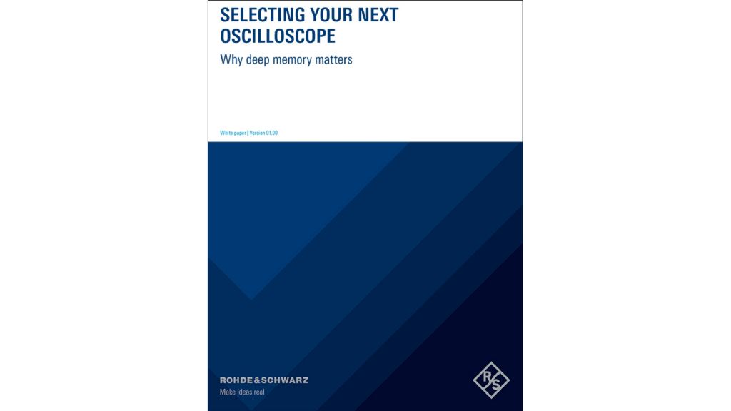 Selecting your next oscilloscope: Why deep memory matters