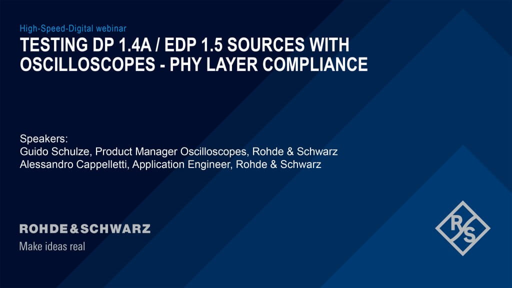 Webinar: Testing DP 1.4a / eDP 1.5 sources with oscilloscopes - PHY layer compliance