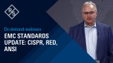 EMC standards update: CISPR, RED, ANSI