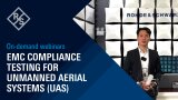 EMC compliance testing for unmanned aerial systems (UAS) 