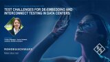 Test challenges for de-embedding and interconnect testing in data centers 
