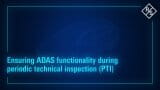 Explainer video: Ensuring ADAS functionality during Periodic Technical Inspection (PTI)