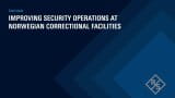 Case study: Improving security operations at Norwegian correctional facilities