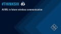 #ThinkSix - Is it time for wireless communication to get smart(er) with AI/ML? Part 3.