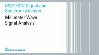 Millimeter wave signal analysis using the R&S®FSW signal and spectrum analyzer