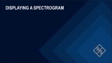 How to visualize signals with a spectrogram on the FSWX