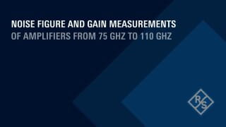 Noise Figure and Gain Measurements of amplifiers from 75 GHz to 110 GHz 