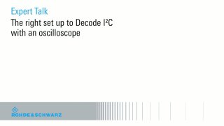 The right set up to Decode I²C with an oscilloscope