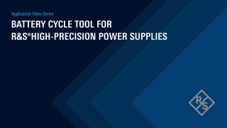 Battery Cycle Tool for R&S®High-Precision Power Supplies