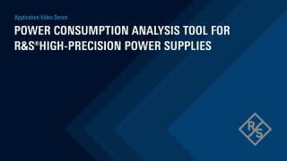 Power Consumption Analysis Tool for R&S®High-Precision Power Supplies