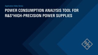 Power Consumption Analysis Tool for R&S®High-Precision Power Supplies