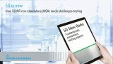 How to meet 5G NR non-standalone (NSA) mode testing challenges 
