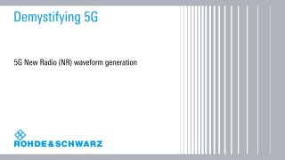 Demystifying 5G – 5G New Radio (NR) waveform generation 
